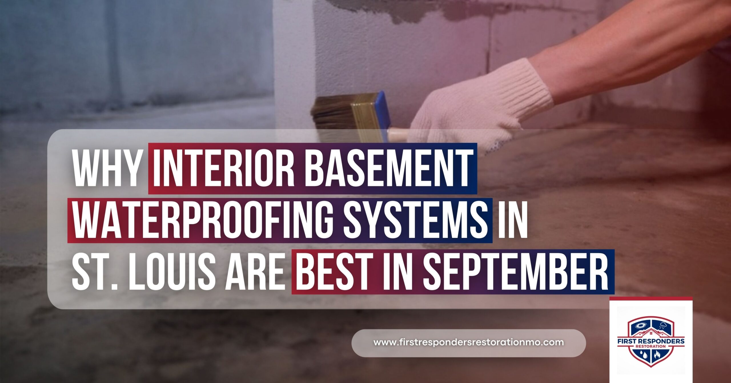 Worker applying waterproofing sealant to an interior basement wall with a brush, promoting why interior basement waterproofing systems in St. Louis are best in September.